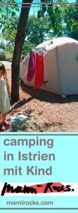Camping in Istrien mit Kind: Unsere Erfahrungen und Erlebnisse im Zelturlaub
