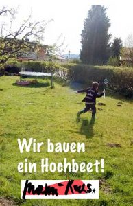 Vorbereitungen fürs Hochbeet