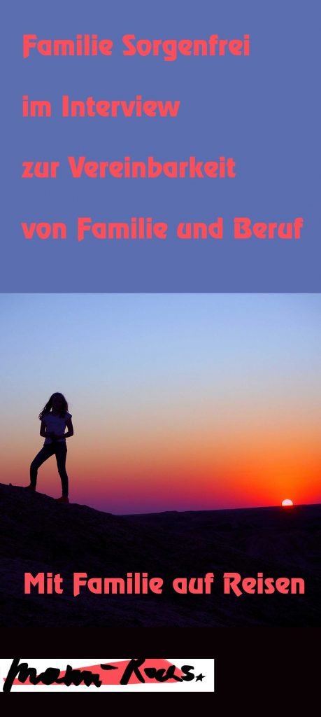 Mit Familie auf Reisen: Familie Sorgenfrei im Interview zur Vereinbarkeit von Familie und Beruf