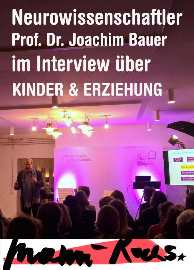 Der Neurowissenschaftler Prof. Dr. Joachim Bauer bei mamirocks im Interview über Kinder & Erziehung: Was die Hirnforschung zur Kindererziehung beitragen kann