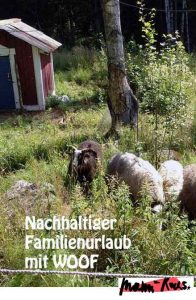Nachhaltiger Familienurlaub mit WWOOF