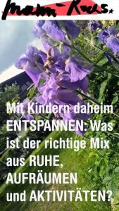 Mit Kindern daheim entspannen? Was ist der richtige Mix aus Ruhe, Aufräumen und Aktivitäten?