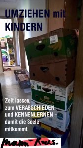 Umzug mit Kindern: Zeit lassen zum Verabschieden und Ankommen