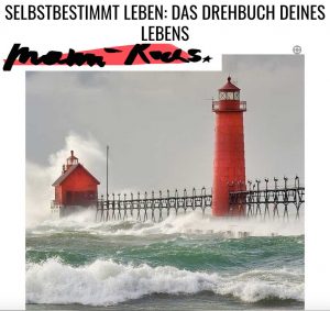 Glücklich und selbständig leben: Schreibe das Drehbuch Deines Lebens!