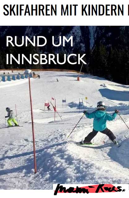 Skifahren mit Kindern (und für Ski-Anfänger) rund um Innsbruck