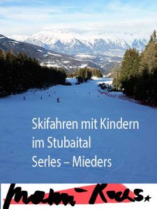 Skifahren mit Kindern im Stubaital – Serles Mieders
