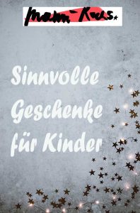 Sinnvolle Geschenke für Kinder