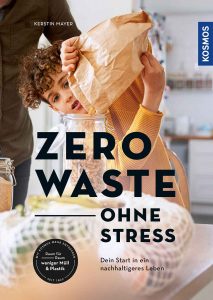 Zero Waste ohen Stress: gegen Öko-Perfektionismus